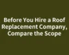 Before You Hire a Roof Replacement Company, Compare the Scope